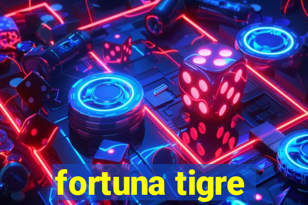 fortuna tigre