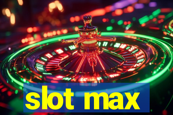 slot max