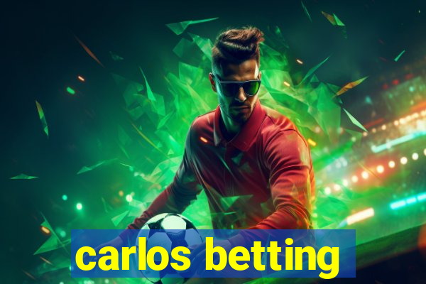 carlos betting