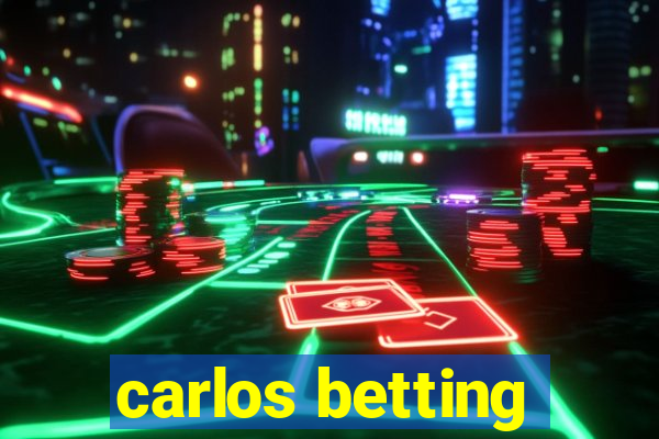 carlos betting