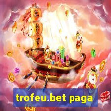 trofeu.bet paga