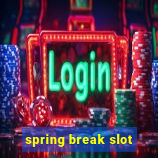 spring break slot