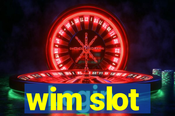 wim slot