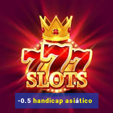 -0.5 handicap asiático