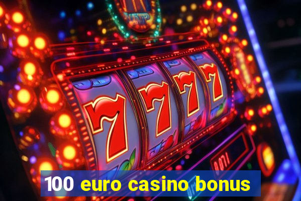 100 euro casino bonus