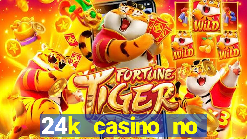 24k casino no deposit bonus codes