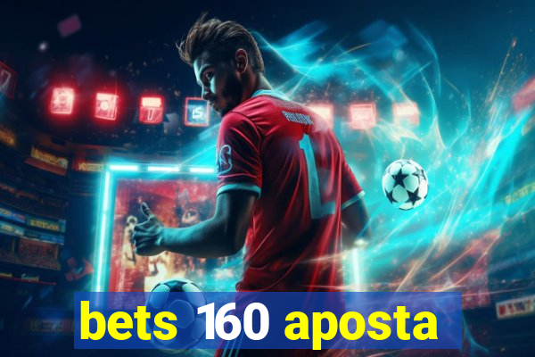 bets 160 aposta