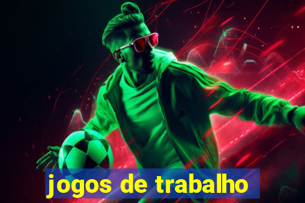 jogos de trabalho