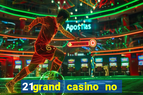 21grand casino no deposit bonus