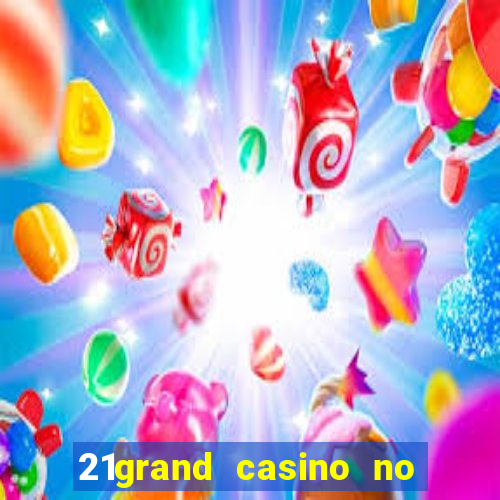 21grand casino no deposit bonus