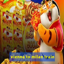 vienna to milan train