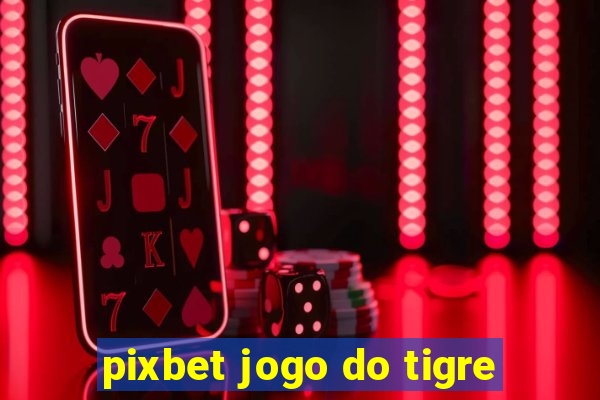 pixbet jogo do tigre