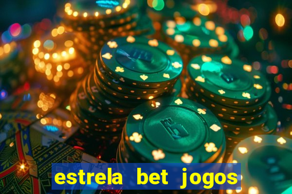 estrela bet jogos de aposta