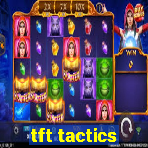 tft tactics