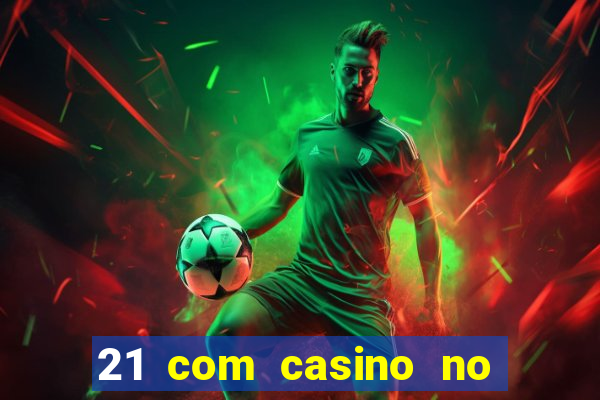 21 com casino no deposit bonus