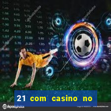 21 com casino no deposit bonus