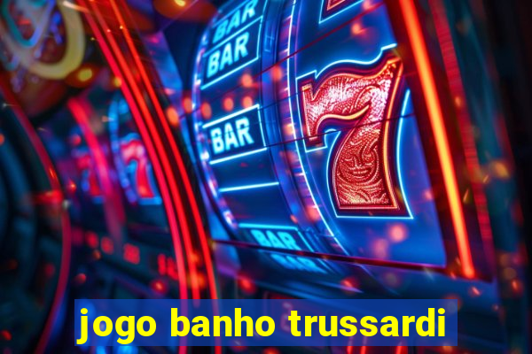 jogo banho trussardi