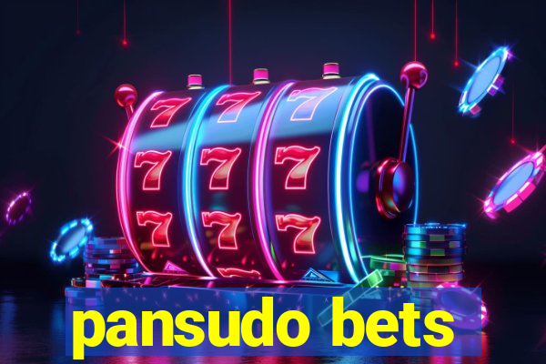 pansudo bets