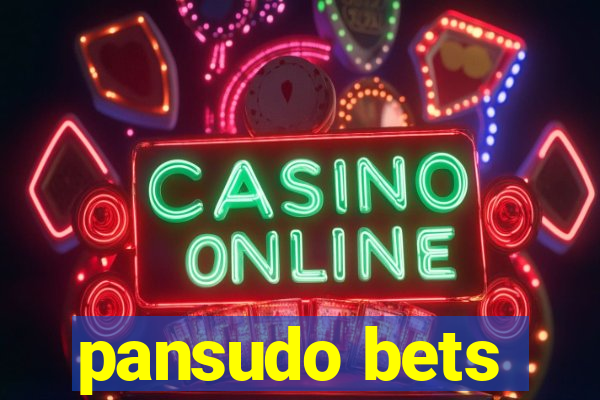 pansudo bets