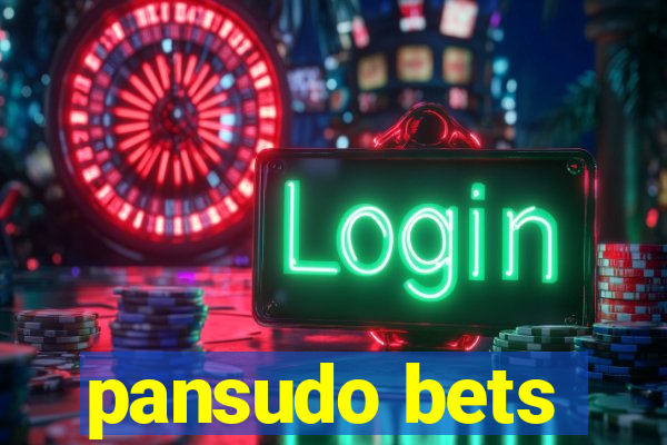 pansudo bets