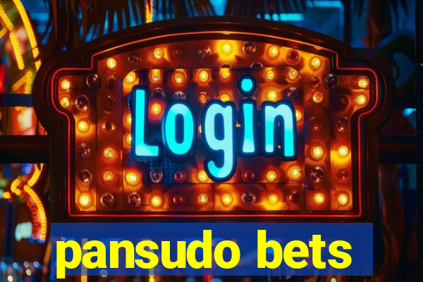 pansudo bets