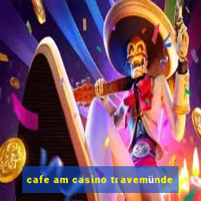 cafe am casino travemünde