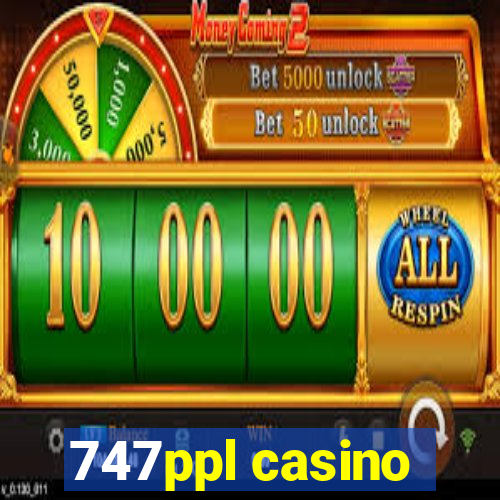 747ppl casino