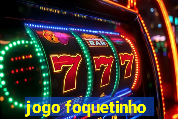 jogo foquetinho