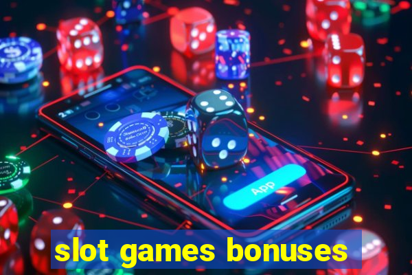 slot games bonuses