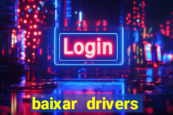 baixar drivers windows 7