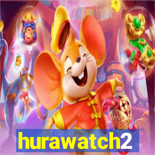 hurawatch2