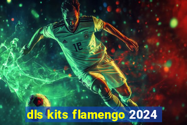 dls kits flamengo 2024