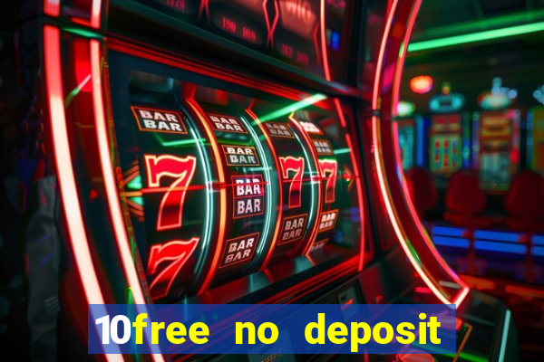 10free no deposit mobile casino