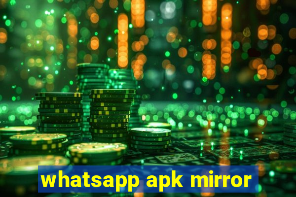 whatsapp apk mirror