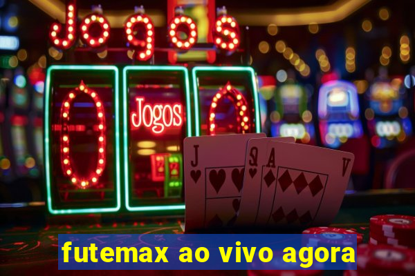 futemax ao vivo agora