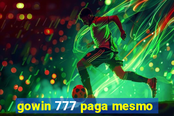 gowin 777 paga mesmo