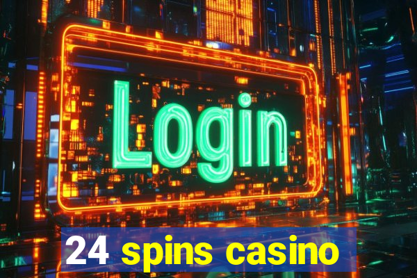 24 spins casino