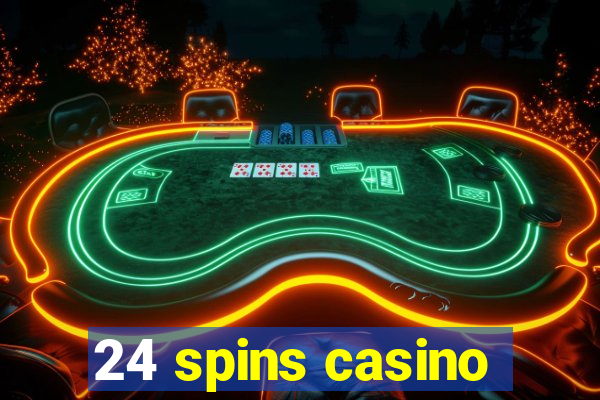 24 spins casino