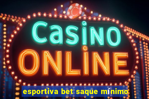 esportiva bet saque mínimo