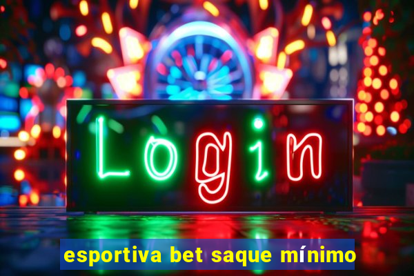 esportiva bet saque mínimo