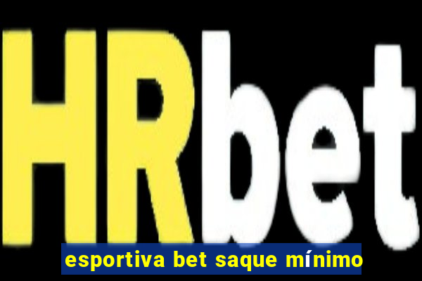 esportiva bet saque mínimo