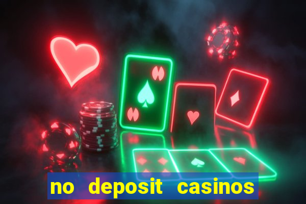 no deposit casinos free spins