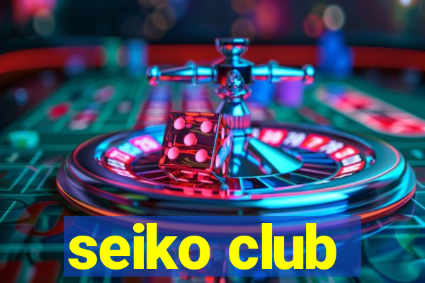 seiko club