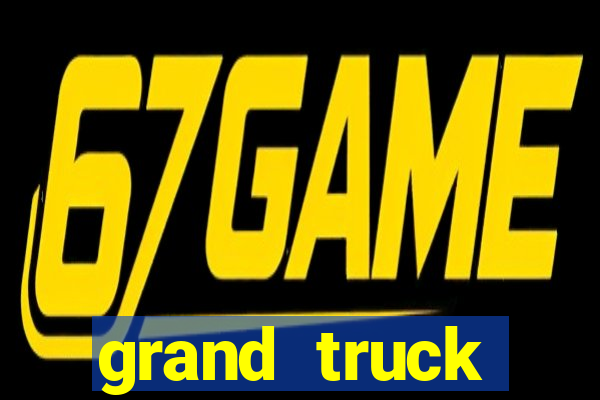 grand truck simulator dinheiro infinito