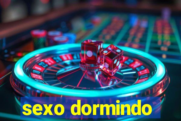 sexo dormindo