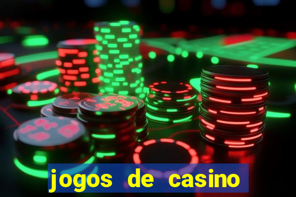 jogos de casino que ganha dinheiro de verdade