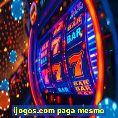 ijogos.com paga mesmo