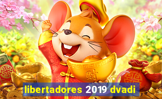 libertadores 2019 dvadi