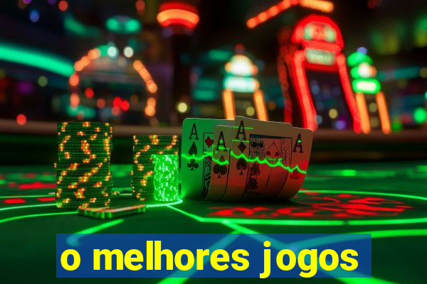 o melhores jogos