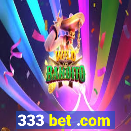 333 bet .com